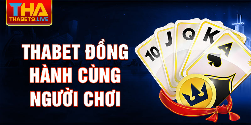 Thabet đồng hành cùng người chơi